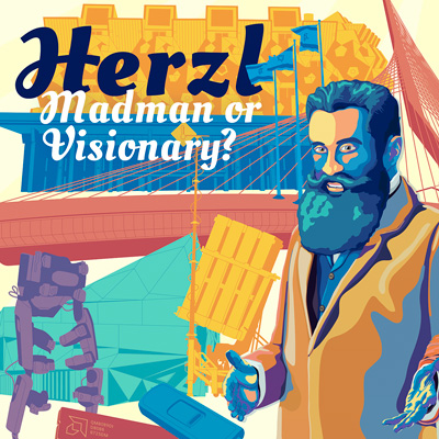 Herzl: Madman or Visionary?